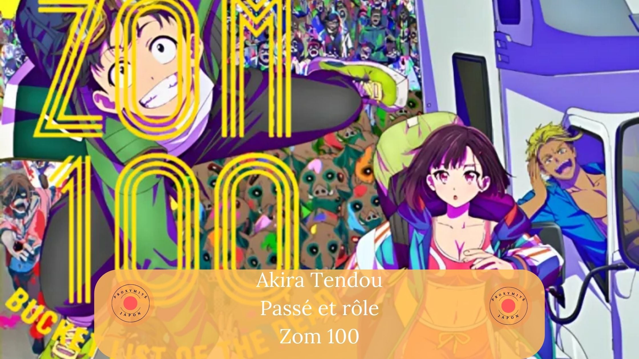 Akira Tendou in Zom 100: past, role and other facts – Proxymite Japon