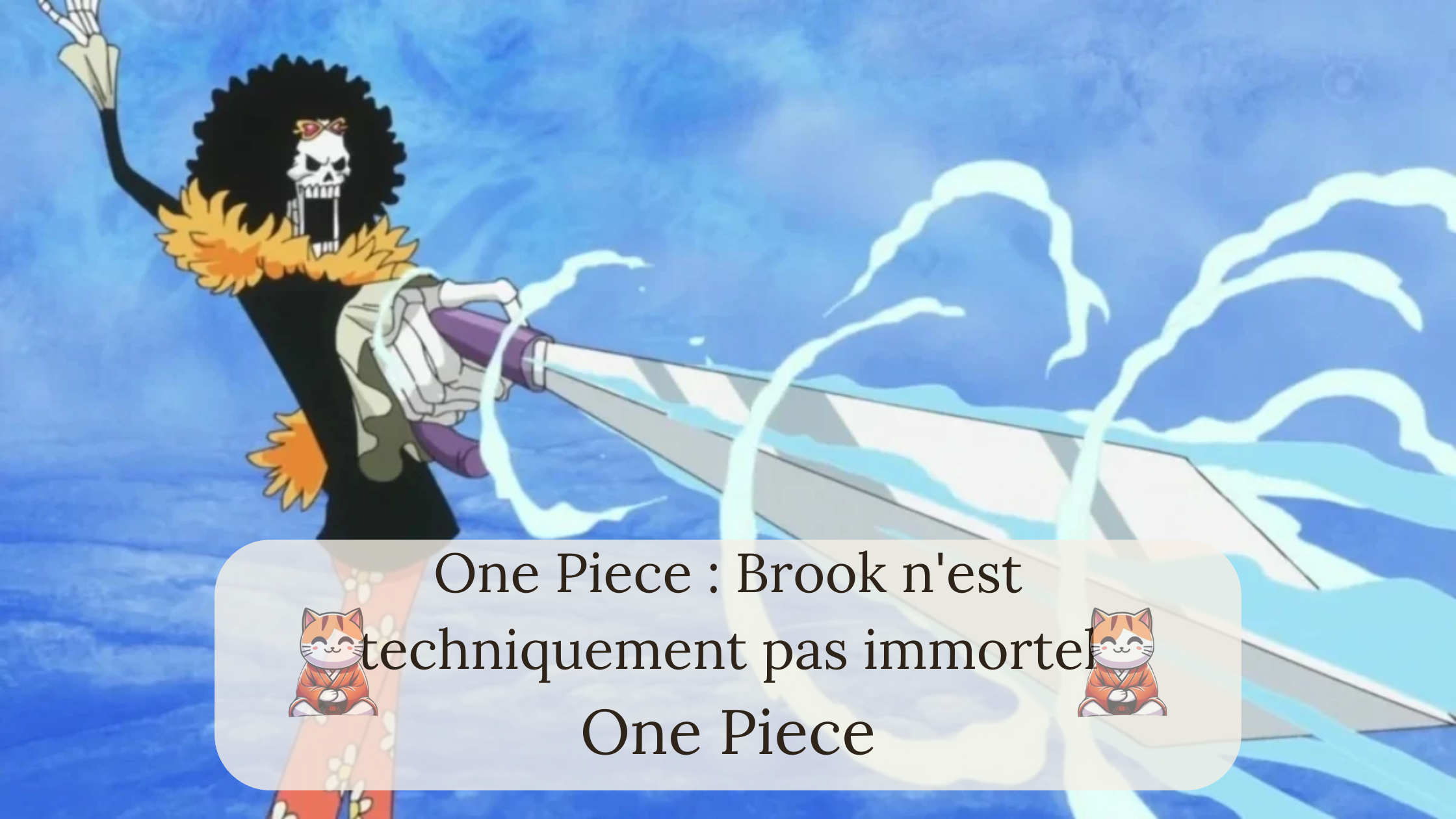 One Piece : Brook n'est techniquement pas immortel