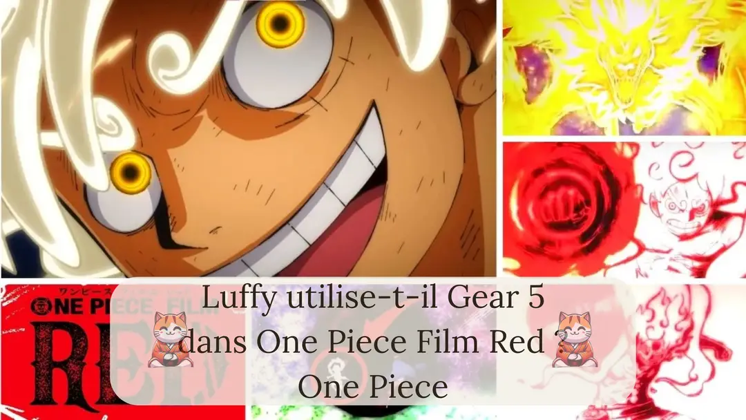 Luffy utilise-t-il Gear 5 dans One Piece Film Red ?