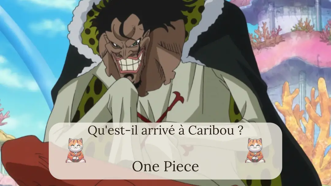 One Piece : Qu'est-il arrivé à Caribou ?