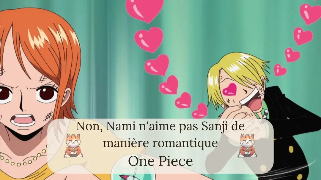 Non, Nami n'aime pas Sanji de manière romantique, et voici pourquoi !