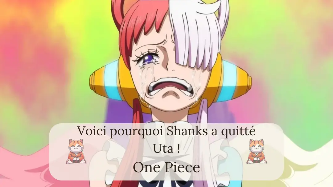 Voici pourquoi Shanks a quitté Uta !