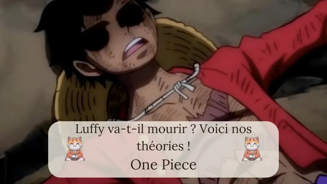 Luffy va-t-il mourir ? Voici nos théories !