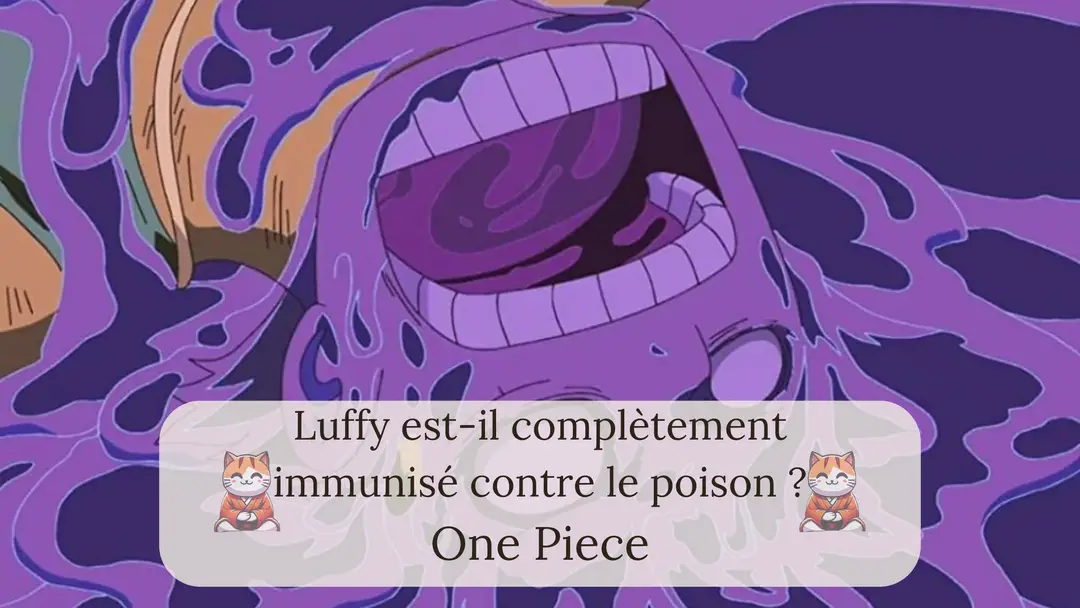 Luffy est-il complètement immunisé contre le poison ?