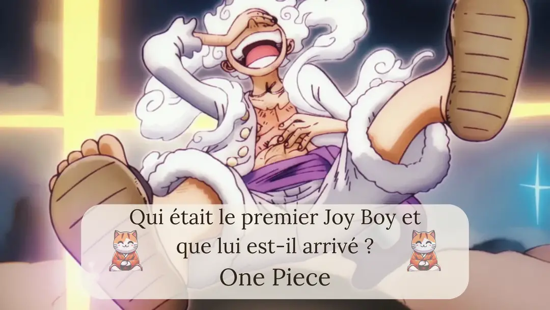 Qui était le premier Joy Boy et que lui est-il arrivé ?