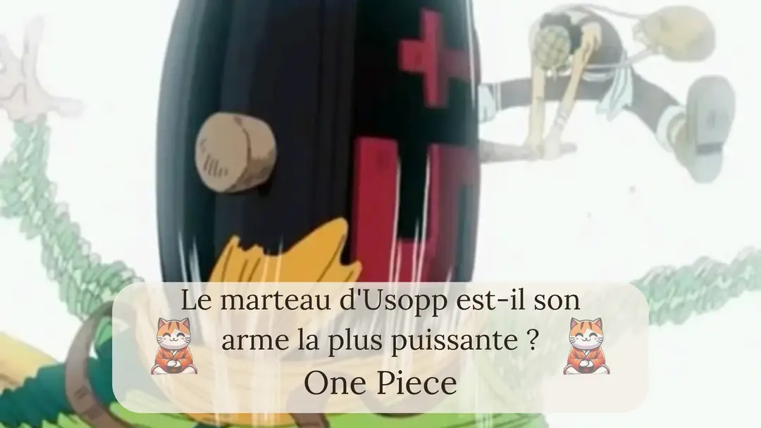 Le marteau d'Usopp est-il son arme la plus puissante ?