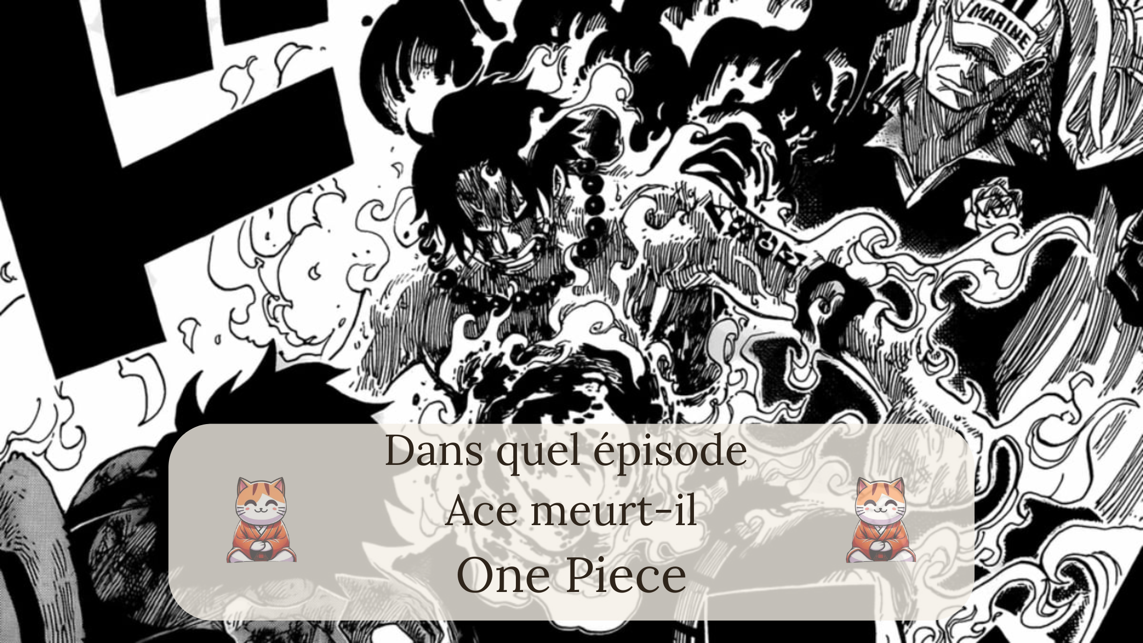 Dans quel épisode Ace meurt-il dans One Piece ?