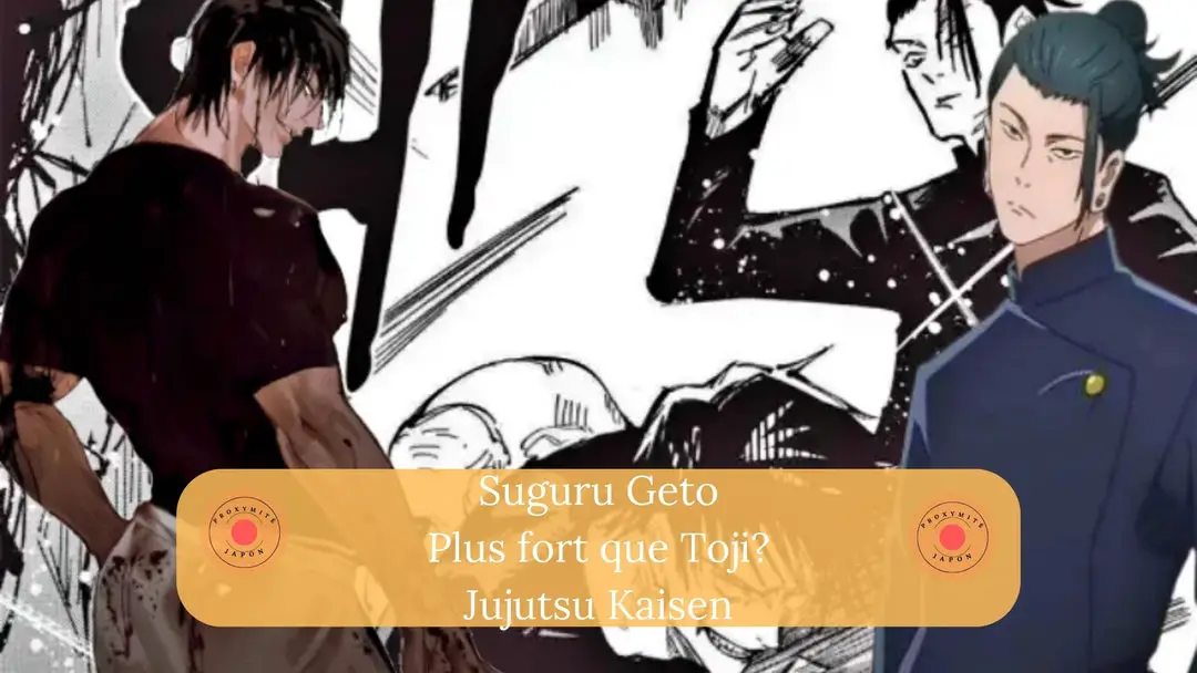 Suguru Geto était-il plus fort que Toji Fushiguro dans Jujutsu Kaisen ?