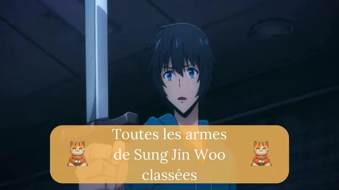 Toutes les armes de Sung Jin Woo classées