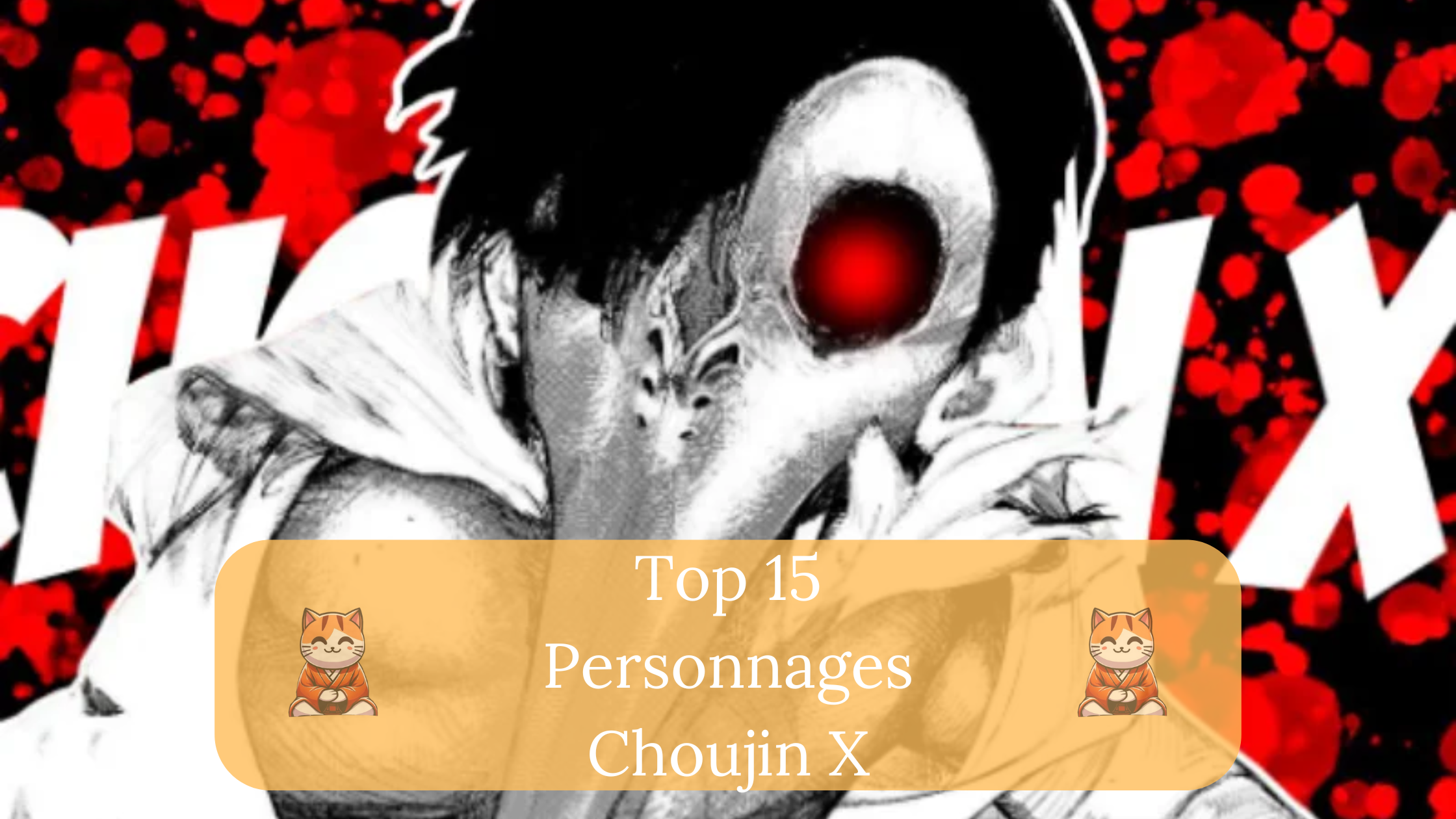 Top 15 des personnages principaux de Choujin X