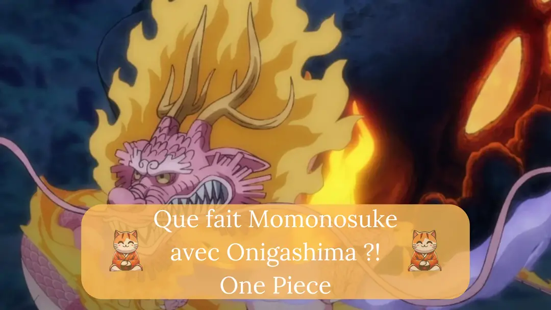 Que fait Momonosuke avec Onigashima ?!