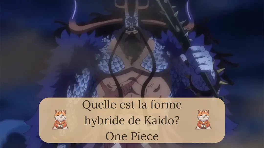 Quelle est la forme hybride de Kaido?