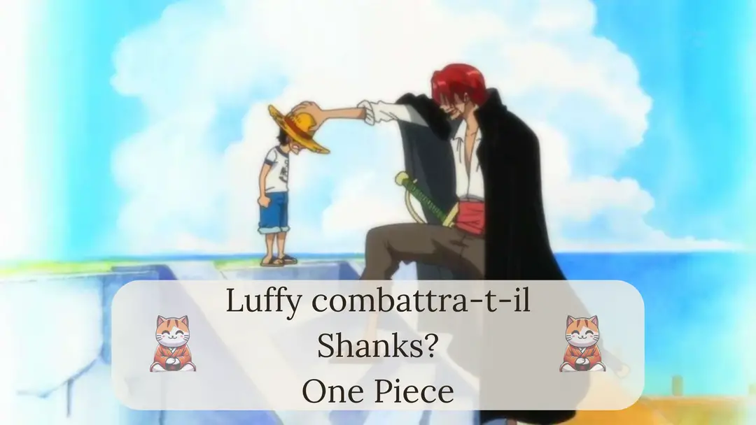 Luffy combattra-t-il Shanks dans One Piece ?