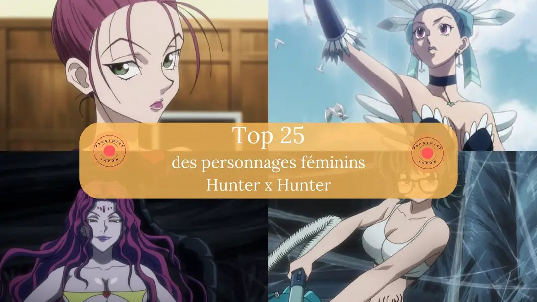 Top 25 des personnages féminins Hunter x Hunter les plus chauds