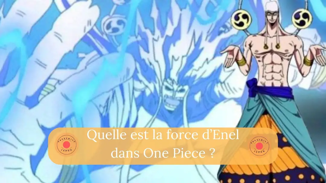 Quelle est la force d’Enel dans One Piece ?